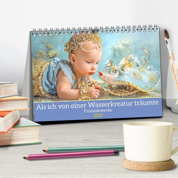 Produktbild: Als ich von einer Wasserkreatur tr&auml;umte - Fantasiewerke (Tischkalender 2027 DIN A5 quer), CALVENDO Monatskalender