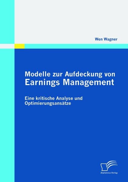 Produktbild: Modelle zur Aufdeckung von Earnings Management: Eine kritische Analyse und Optimierungsans&auml;tze