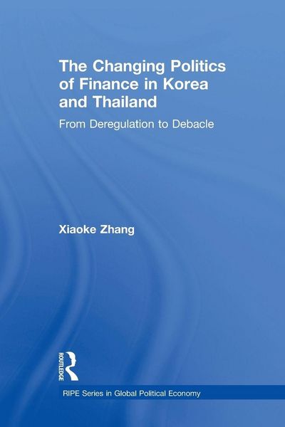 Produktbild: The Changing Politics of Finance in Korea and Thailand
