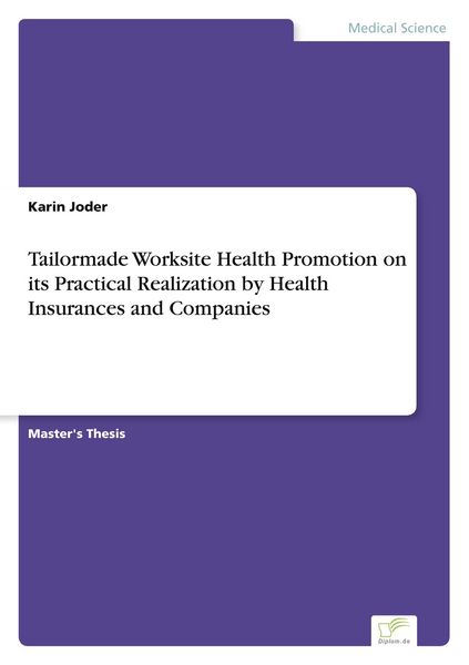 Produktbild: Tailormade Worksite Health Promotion on its Practical Realization by Health Insurances and Companies
