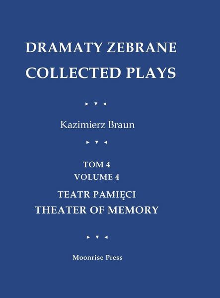 Produktbild: Dramaty Zebrane. Collected Plays. Tom 4. Volume 4. Teatr Pami&iquest;ci. Theater of Memory