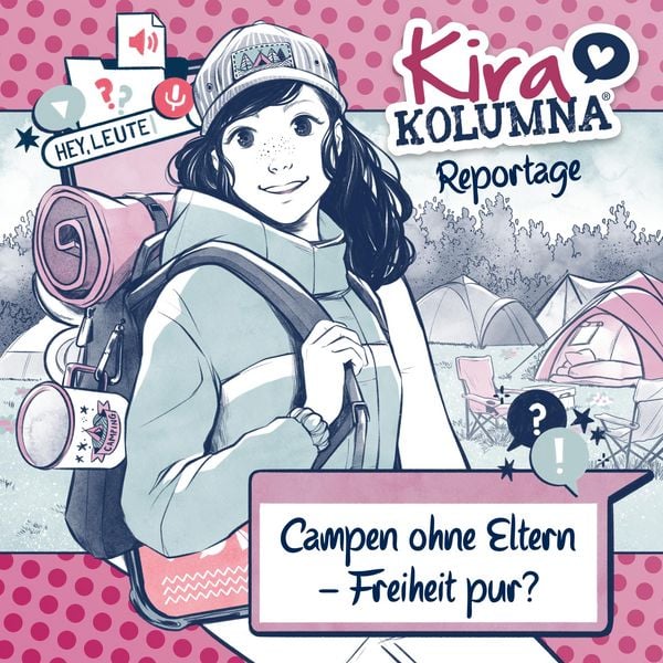 Produktbild: Kira Kolumna, Kira Kolumna Reportage, Campen ohne Eltern - Freiheit pur?