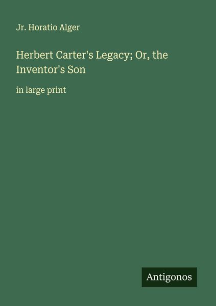 Produktbild: Herbert Carter's Legacy; Or, the Inventor's Son