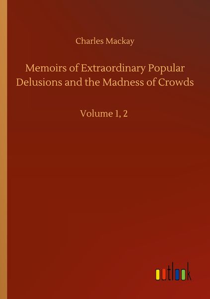 Produktbild: Memoirs of Extraordinary Popular Delusions and the Madness of Crowds