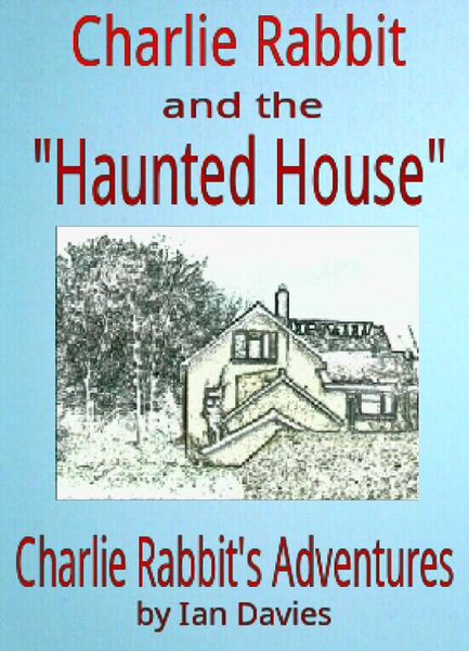 Produktbild: Charlie Rabbit and the 'Haunted House' (Charlie Rabbit's Adventures)