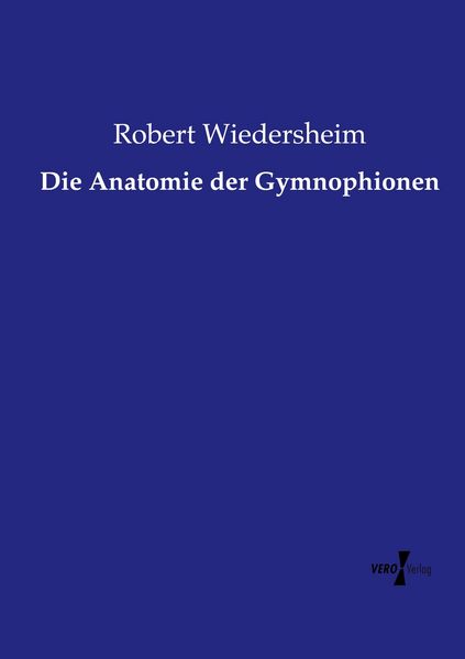 Die Anatomie der Gymnophionen, Taschenbuch von Robert Wiedersheim, Vero Verlag, 9783737207959