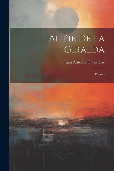 Produktbild: Al Pie de la Giralda: Poesi&aacute;s
