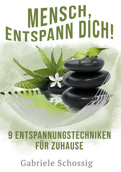 Produktbild: Mensch, Entspann Dich! - 9 Entspannungstechniken f&uuml;r Zuhause