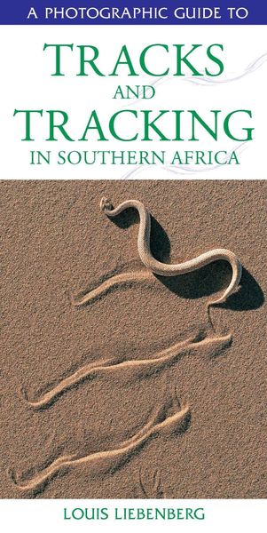 Produktbild: Photographic Guide to Tracks & Tracking in Southern Africa