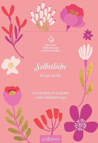 Produktbild: Die kleine Bibliothek der positiven Gef&uuml;hle: Selbstliebe