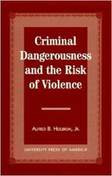 Produktbild: Criminal Dangerousness and the Risk of Violence