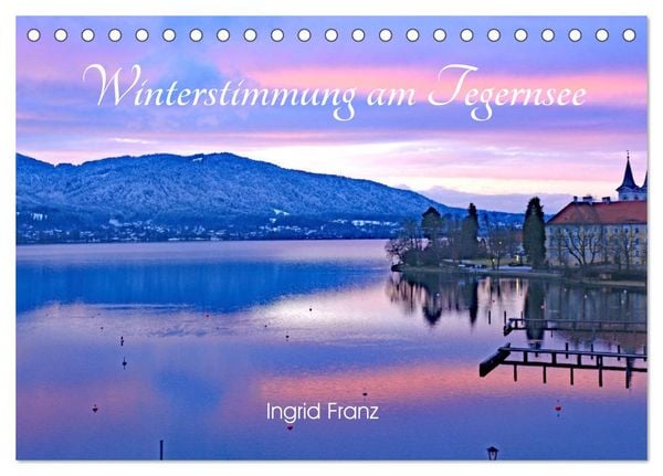 Produktbild: Winterstimmung am Tegernsee (Tischkalender 2026 DIN A5 quer), CALVENDO Monatskalender
