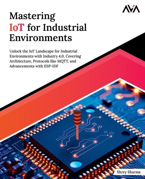 Produktbild: Mastering IoT For Industrial Environments