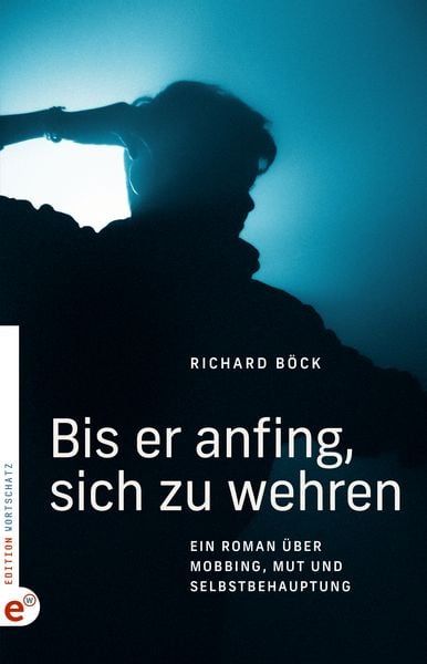 Bis er anfing, sich zu wehren, Taschenbuch von Richard Böck, Wortschatz, Edition, 978-3-910955-31-8