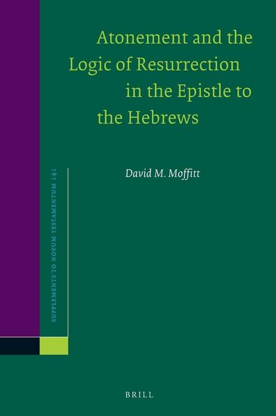 Produktbild: Atonement and the Logic of Resurrection in the Epistle to the Hebrews