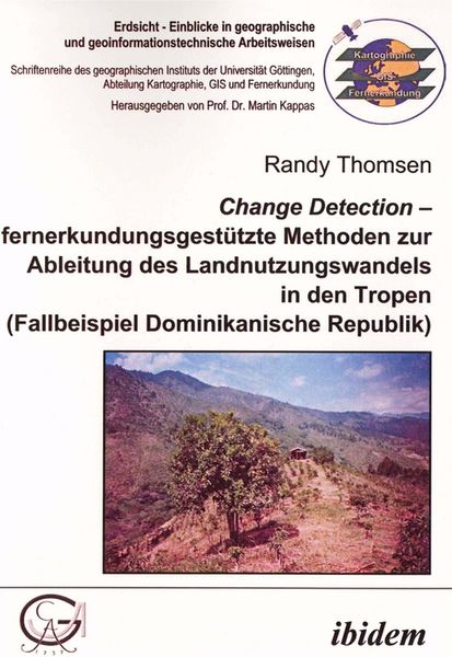Produktbild: Change Detection fernerkundungsgest&uuml;tzte Methoden zur Ableitung des Landnutzungswandels in den Tropen