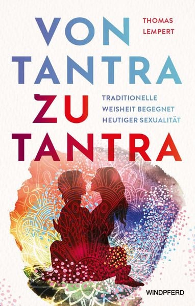 Von Tantra zu Tantra, Taschenbuch von Thomas Lempert, Windpferd, 978-3-86410-404-6