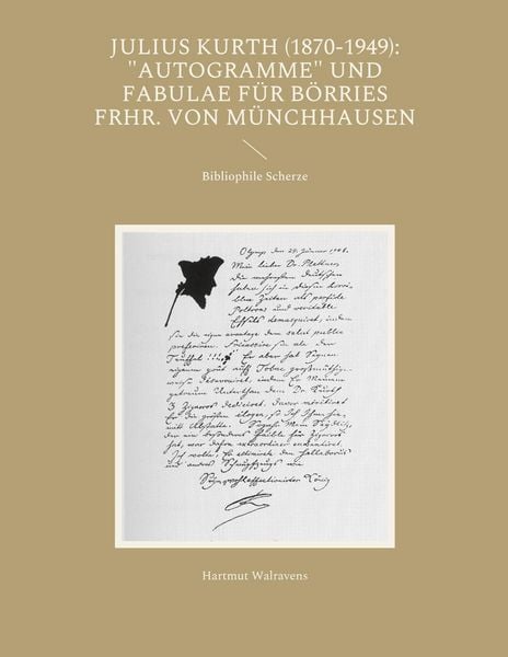 Produktbild: Julius Kurth (1870-1949): 'Autogramme' und Fabulae f&uuml;r B&ouml;rries Frhr. von M&uuml;nchhausen