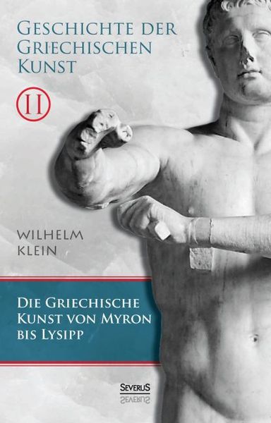 Produktbild: Klein, W: Geschichte der Griechischen Kunst. Band 2