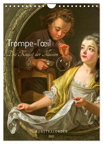 Produktbild: Trompe-l'&oelig;il - Die Kunst der Illusion. Kunstkalender (Wandkalender 2027 DIN A4 hoch), CALVENDO Monatskalender