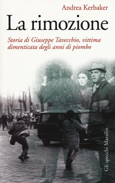 Produktbild: La rimozione. Storia di Giuseppe Tavecchio, vittima dimenticata degli anni di piombo