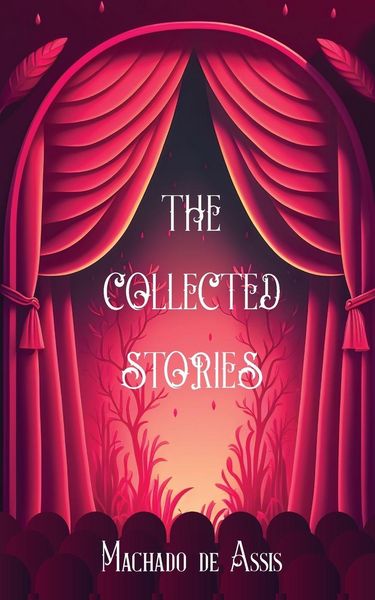 Produktbild: The Collected Stories of Machado de Assis