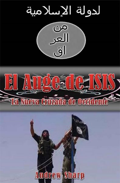 Produktbild: El auge de ISIS La nueva cruzada de Occidente