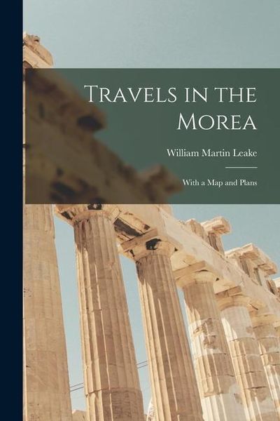 Produktbild: Travels in the Morea: With a Map and Plans