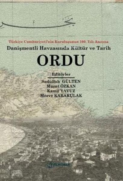 Produktbild: T&uuml;rkiye Cumhuriyetinin Kurulusunun 100. Yili Anisina Danismentli Havzasinda K&uuml;lt&uuml;r ve Tarih Ordu
