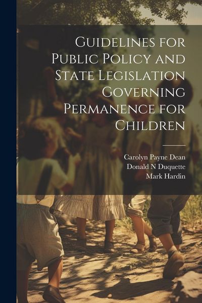Produktbild: Guidelines for Public Policy and State Legislation Governing Permanence for Children