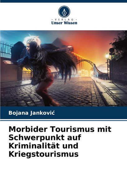 Morbider Tourismus mit Schwerpunkt auf Kriminalität und Kriegstourismus -