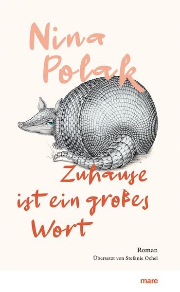 Zuhause ist ein großes Wort, Gebundene Ausgabe von Nina Polak, Mareverlag, 978-3-86648-668-3