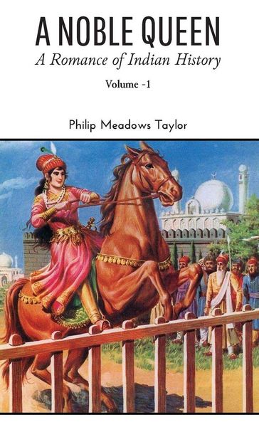 Produktbild: A NOBLE QUEEN A Romance of Indian History VOLUME - I
