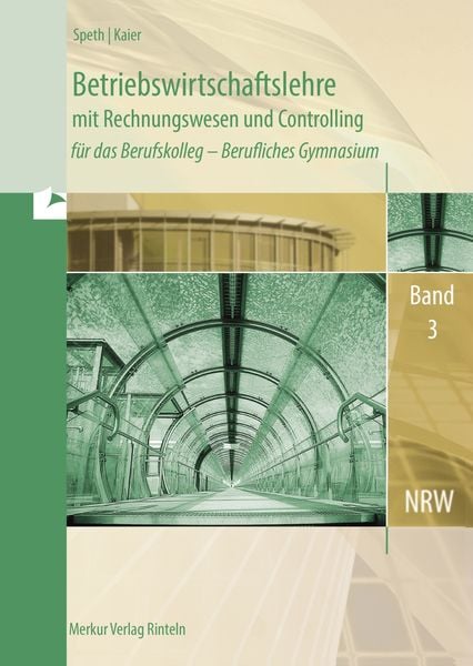 Betriebswirtschaftslehre mit Rechnungswesen und Controlling Band 3.