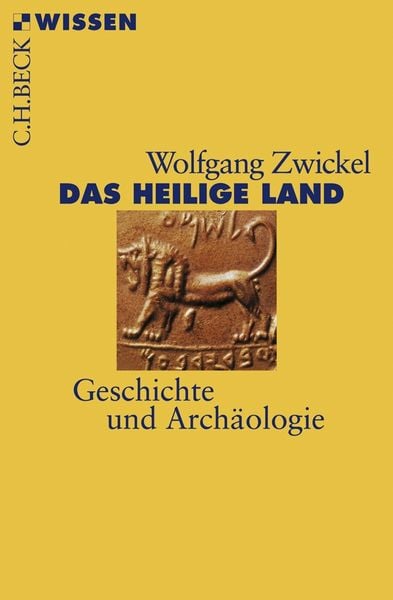 Das Heilige Land, Taschenbuch von Wolfgang Zwickel, C.H. Beck, 9783406591013