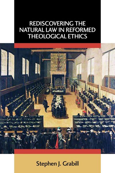 Produktbild: Rediscovering the Natural Law in Reformed Theological Ethics