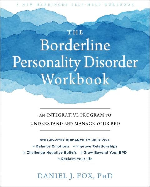 The Borderline Personality Disorder Workbook, Taschenbuch von Daniel J. Fox, Little, Brown and Company, 9781684032730