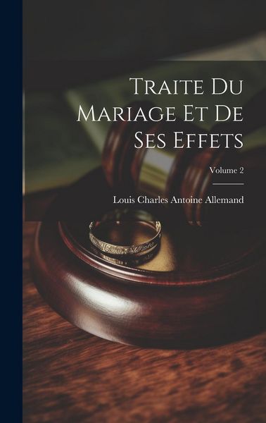 Produktbild: Traite Du Mariage Et De Ses Effets; Volume 2