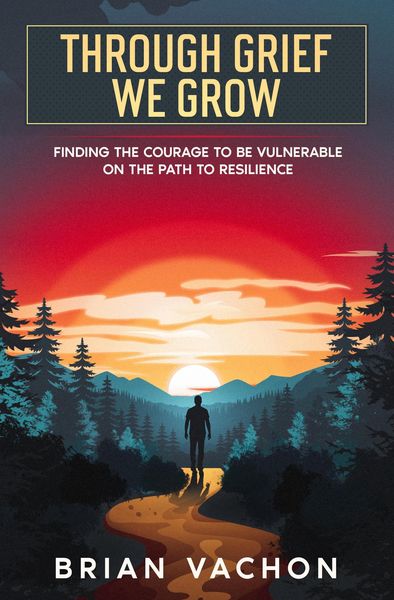 Produktbild: Through Grief We Grow (Finding the courage to be vulnerable on the path to resilience, #0)
