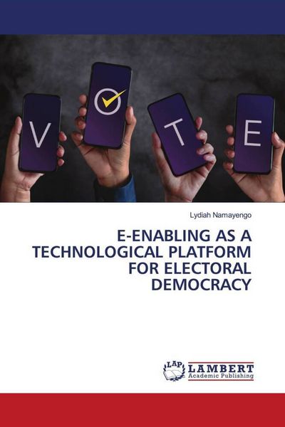 Produktbild: E-Enabling As a Technological Platform For Electoral Democracy