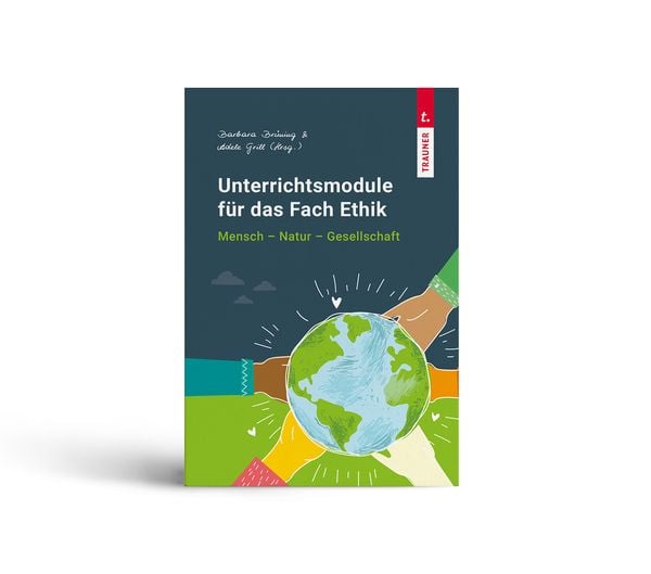 Produktbild: Unterrichtsmodule f&uuml;r das Fach Ethik, Mensch - Natur - Gesellschaft