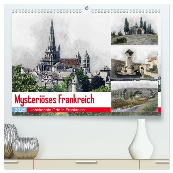 Mysteriöses Frankreich (hochwertiger Premium Wandkalender 2025 DIN A2 quer), Kunstdruck in Hochglanz