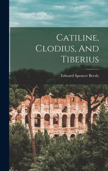 Produktbild: Catiline, Clodius, And Tiberius