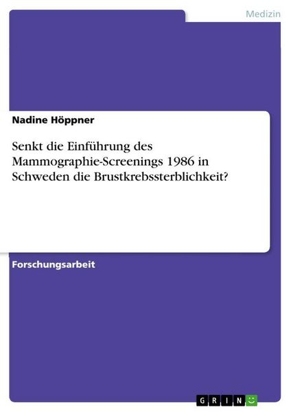 Produktbild: Senkt die Einf&uuml;hrung des Mammographie-Screenings 1986 in Schweden die Brustkrebssterblichkeit?