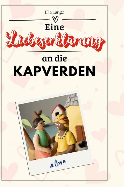 Produktbild: Eine Liebeserkl&auml;rung an die Kapverden