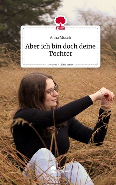 Produktbild: Aber ich bin doch deine Tochter. Life is a Story - story.one