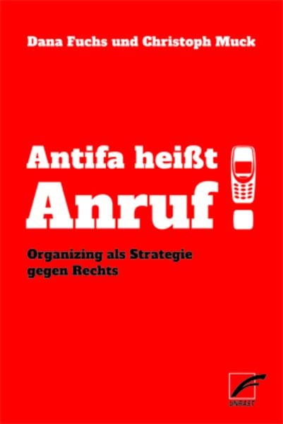 Antifa heißt Anruf!, Taschenbuch von Dana Fuchs,Christoph Muck, Unrast Verlag, 978-3-89771-272-0