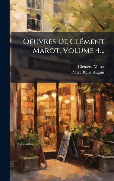 Produktbild: Oeuvres De Cl&Atilde;(c)ment Marot, Volume 4...