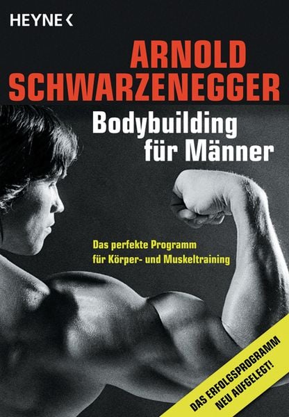 Bodybuilding für Männer, Taschenbuch von Arnold Schwarzenegger, Heyne