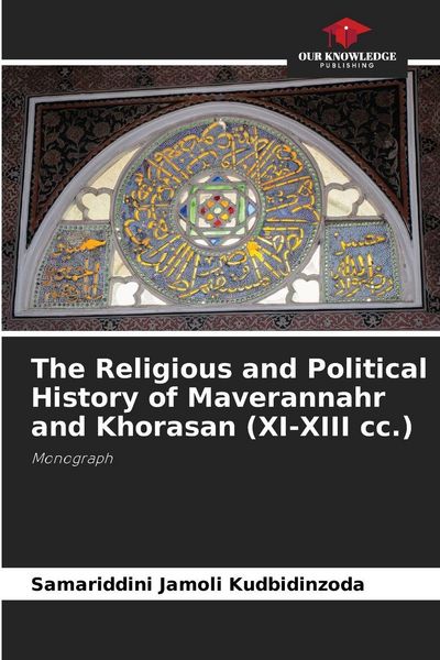 Produktbild: The Religious and Political History of Maverannahr and Khorasan (XI-XIII cc.)